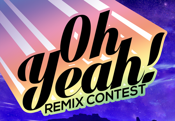 Oh Yeah Remix contest